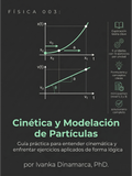 FÍSICA 003 — Cinética y Modelación de Partículas